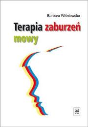 Terapia Zaburzeń Mowy WSiP. Autor: Wiśniewska Barbara. Dadada.pl Okładka książki Terapia Zaburzeń Mowy WSiP
