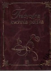 Tradycyjna Kuchnia Polska DKT. Autor: Kozłowska-Rajewicz Agnieszka. Dadada.pl Okładka książki Tradycyjna Kuchnia Polska DKT
