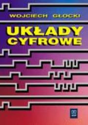 Układy cyfrowe Głocki WSiP. Autor: Wojciech Głocki. Dadada.pl Okładka książki Układy cyfrowe Głocki WSiP