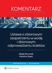 Okładka książki Ustawa o zbiorowym zaopatrzeniu w wodę i zbiorowym odprowadzaniu ścieków