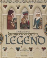 Okładka książki Wielka księga średniowiecznych legend