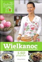 Wielkanoc. Świąteczna kuchnia mojej babci. Autor: Olga Smile. Dadada.pl Okładka książki Wielkanoc. Świąteczna kuchnia mojej babci