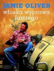 Włoska wyprawa Jamiego. Autor: Jamie Oliver. Dadada.pl Okładka książki Włoska wyprawa Jamiego
