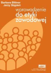 Wprowadzenie do etyki zawodowej eMPi2 WZ. Autor: Barbara Bittner, Jerzy Stępień. Dadada.pl Okładka książki Wprowadzenie do etyki zawodowej eMPi2 WZ