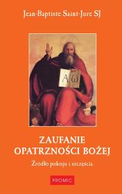 Okładka książki Zaufanie Opatrzności Bożej. Źródło pokoju i szczęścia