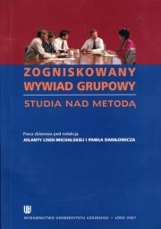 Zogniskowany wywiad grupowy. Autor: Praca zbiorowa. Dadada.pl Okładka książki Zogniskowany wywiad grupowy