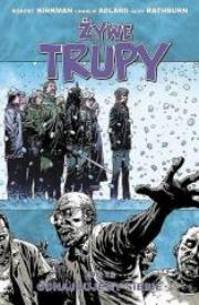 Żywe trupy Tom 15 Odnajdujemy siebie Wyd. II. Autor: Kirkman Robert, Adlard Charlie. Dadada.pl Okładka książki Żywe trupy Tom 15 Odnajdujemy siebie Wyd. II