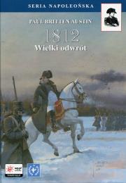 1812 Tom 3 Wielki odwrót. Autor: Austin Paul Britten. Dadada.pl Okładka książki 1812 Tom 3 Wielki odwrót