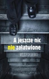 Okładka książki A jeszcze nic nie załatwione
