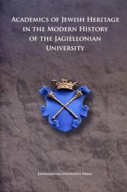Opakowanie Academics of Jewish Heritage in the Modern History of the Jagiellonian University