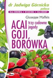 Acai goji borówka. Autor: Giuseppe Maffeis. Dadada.pl Okładka książki Acai goji borówka