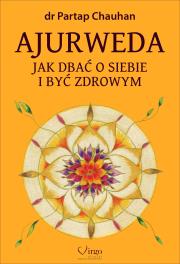 Okładka książki Ajurweda. Jak dbać o siebie i być zdrowym