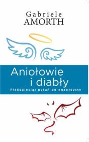 Aniołowie i diabły. Autor: Gabriele Amorth. Dadada.pl Okładka książki Aniołowie i diabły