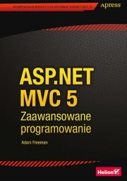 ASP.NET MVC 5. Zaawansowane programowanie. Autor: Freeman Adam. Dadada.pl Okładka książki ASP.NET MVC 5. Zaawansowane programowanie