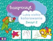 Bazgroszyt Lubię wielkie kolorowanie Część 2. Autor: Opracowanie zbiorowe. Dadada.pl Okładka książki Bazgroszyt Lubię wielkie kolorowanie Część 2