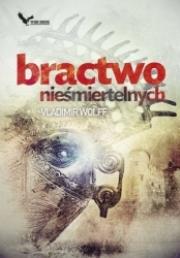 Bractwo Nieśmiertelnych. Autor: Vladimir Wolff. Dadada.pl Okładka książki Bractwo Nieśmiertelnych