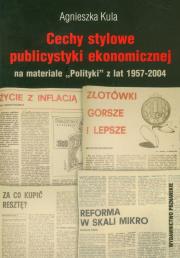 Okładka książki Cechy stylowe publicystyki ekonomnicznej na materiale 'Polityki' z lat 1957-2004