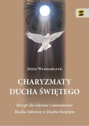 Charyzmaty Ducha Świętego. Autor: Józef Włodarczyk. Dadada.pl Okładka książki Charyzmaty Ducha Świętego