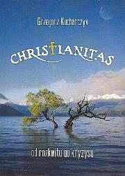 Christianitas od rozkwitu do kryzysu. Autor: red. Grzegorz Kucharczyk. Dadada.pl Okładka książki Christianitas od rozkwitu do kryzysu