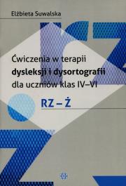 Ćwiczenia w terapii dysleksji i dysortografii Rz Ż. Autor: Elżbieta Suwalska. Dadada.pl Okładka książki Ćwiczenia w terapii dysleksji i dysortografii Rz Ż
