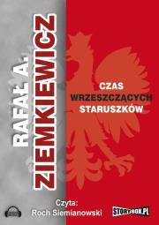 Czas wrzeszczących staruszków - Audiobook. Autor: Rafał Ziemkiewicz. Dadada.pl Okładka książki Czas wrzeszczących staruszków - Audiobook