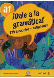 Dale a la gramatica A1 Książka + ćwiczenia + klucz + CD. Autor: Seara Gonzalez Carlos. Dadada.pl Okładka książki Dale a la gramatica A1 Książka + ćwiczenia + klucz + CD