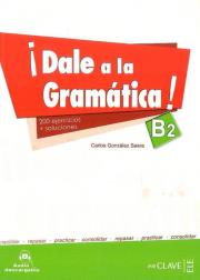 Dale a la gramatica B2 Książka + ćwiczenia + klucz + CD. Autor: Seara Gonzalez Carlos. Dadada.pl Okładka książki Dale a la gramatica B2 Książka + ćwiczenia + klucz + CD