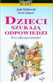 Dzieci szukają odpowiedzi.. Autor: Josh McDowell, Kevin Johnson. Dadada.pl Okładka książki Dzieci szukają odpowiedzi.