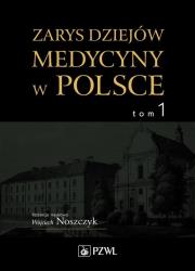 Okładka książki Dzieje medycyny w Polsce Tom 1