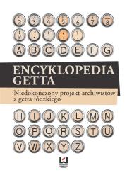 Encyklopedia getta. Autor: Polit Monika, Krystyna Radziszewska, Sitarek Adam. Dadada.pl Okładka książki Encyklopedia getta