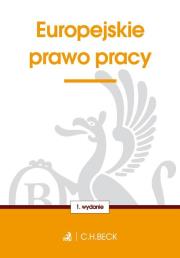 Europejskie prawo pracy. Autor: opracowanie redakcyjne. Dadada.pl Okładka książki Europejskie prawo pracy