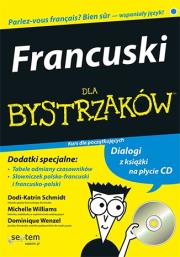 Francuski dla bystrzaków. Wydanie II. Autor: ZOE EROTOPOULOS, Schmidt Dodi-Katrin, Williams Michelle M.. Dadada.pl Okładka książki Francuski dla bystrzaków. Wydanie II