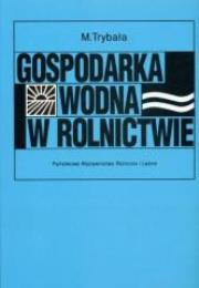 Gospodarka wodna w rolnictwie. Autor: M. Trybała. Dadada.pl Okładka książki Gospodarka wodna w rolnictwie
