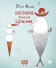 Historie trochę szalone. Autor: Raud Piret. Dadada.pl Okładka książki Historie trochę szalone