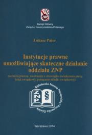 Okładka książki Instytucje prawne umożliwijące skuteczne działanie oddzialu ZNP
