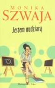 Okładka książki Jestem nudziarą  - Monika Szwaja