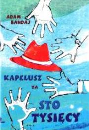 Okładka książki Kapelusz za sto tysięcy