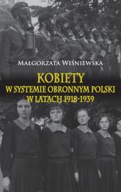 Kobiety w systemie obronnym Polski w latach 1918-1939. Autor: Wiśniewska Małgorzata. Dadada.pl Okładka książki Kobiety w systemie obronnym Polski w latach 1918-1939
