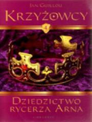 Krzyżowcy. Tom 4. Dziedzictwo rycerza Arna. Autor: Guillou Jan. Dadada.pl Okładka książki Krzyżowcy. Tom 4. Dziedzictwo rycerza Arna