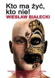 Okładka książki Kto ma żyć, kto nie