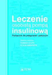 Leczenie osobistą pompą insulinową. Podręcznik dla pielęgniarek i położnych. Autor: Benbenek-Klupa Teresa. Dadada.pl Okładka książki Leczenie osobistą pompą insulinową. Podręcznik dla pielęgniarek i położnych