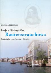 Okładka książki Łucja z Giedroyciów Rautenstrauchowa