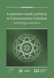 Luminarze nauki polskiej w Uniwersytecie Łódzkim. Wydawca: Wydawnictwo Uniwersytetu Łódzkiego. Dadada.pl Opakowanie Luminarze nauki polskiej w Uniwersytecie Łódzkim