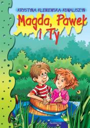 Magda Paweł i Ty. Autor: Kleniewska-Kowaliszyn Krystyna. Dadada.pl Okładka książki Magda Paweł i Ty