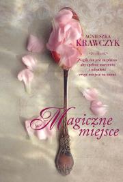 Magiczne miejsce. Autor: Krawczyk Agnieszka. Dadada.pl Okładka książki Magiczne miejsce