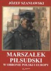 Okładka książki Marszałek Piłsudski w obronie Polski i Europy mała