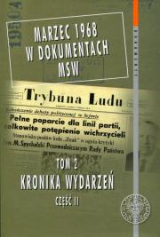 Okładka książki Marzec 1968 w dokumentach MSW Tom 2 Kronika wydarzeń Część 2