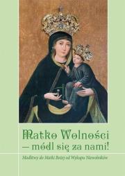 Matko Wolności módl się za nami. Wydawca: Wydawnictwo Księży Sercanów. Dadada.pl Opakowanie Matko Wolności módl się za nami