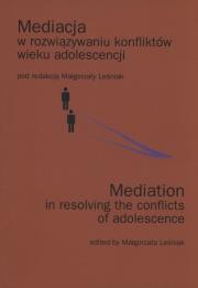 Mediacja w rozwiązaniu konfiktów wieku adolescencji. Wydawca: AFM. Dadada.pl Opakowanie Mediacja w rozwiązaniu konfiktów wieku adolescencji