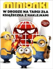Minionki W drodze na Targi Zła. Autor: Opracowanie zbiorowe. Dadada.pl Okładka książki Minionki W drodze na Targi Zła